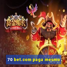 70 bet.com paga mesmo